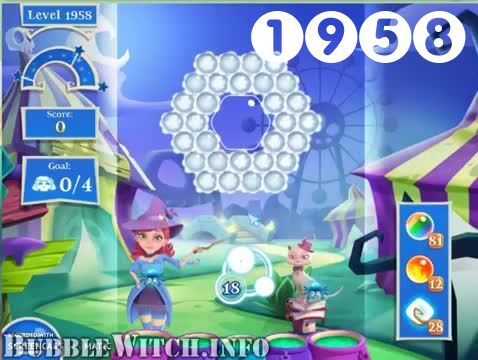Bubble Witch 2 Saga : Level 1958 – Videos, Cheats, Tips and Tricks
