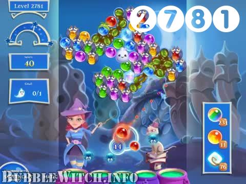 Bubble Witch 2 Saga : Level 2781 – Videos, Cheats, Tips and Tricks