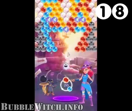 Bubble Witch 3 Saga : Level 18 – Videos, Cheats, Tips and Tricks