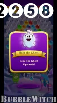Bubble Witch 3 Saga : Level 2258 – Videos, Cheats, Tips and Tricks