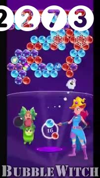 Bubble Witch 3 Saga : Level 2273 – Videos, Cheats, Tips and Tricks