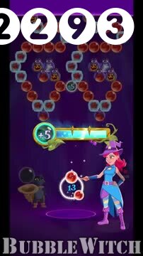 Bubble Witch 3 Saga : Level 2293 – Videos, Cheats, Tips and Tricks