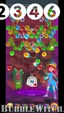 Bubble Witch 3 Saga : Level 2346 – Videos, Cheats, Tips and Tricks