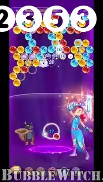Bubble Witch 3 Saga : Level 2353 – Videos, Cheats, Tips and Tricks