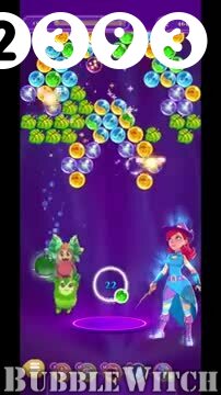 Bubble Witch 3 Saga : Level 2393 – Videos, Cheats, Tips and Tricks