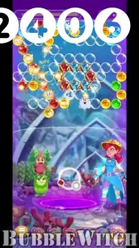 Bubble Witch 3 Saga : Level 2406 – Videos, Cheats, Tips and Tricks
