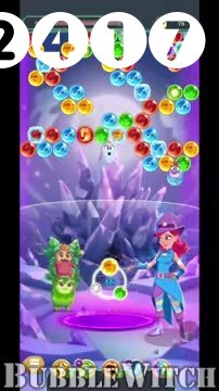 Bubble Witch 3 Saga : Level 2417 – Videos, Cheats, Tips and Tricks