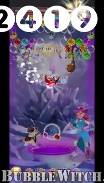 Bubble Witch 3 Saga : Level 2419 – Videos, Cheats, Tips and Tricks
