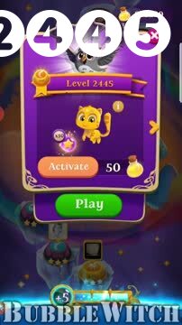 Bubble Witch 3 Saga : Level 2445 – Videos, Cheats, Tips and Tricks