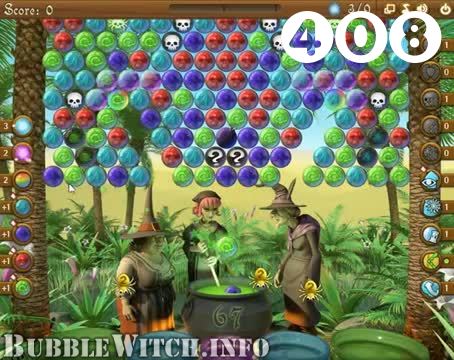 Bubble Witch Saga : Level 408 – Videos, Cheats, Tips and Tricks
