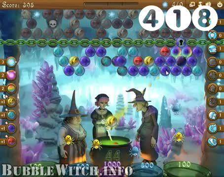 Bubble Witch Saga : Level 418 – Videos, Cheats, Tips and Tricks
