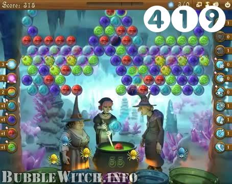Bubble Witch Saga : Level 419 – Videos, Cheats, Tips and Tricks
