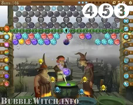 Bubble Witch Saga : Level 453 – Videos, Cheats, Tips and Tricks